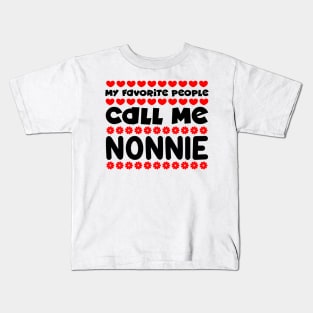 My favorite people call me nonnie Kids T-Shirt